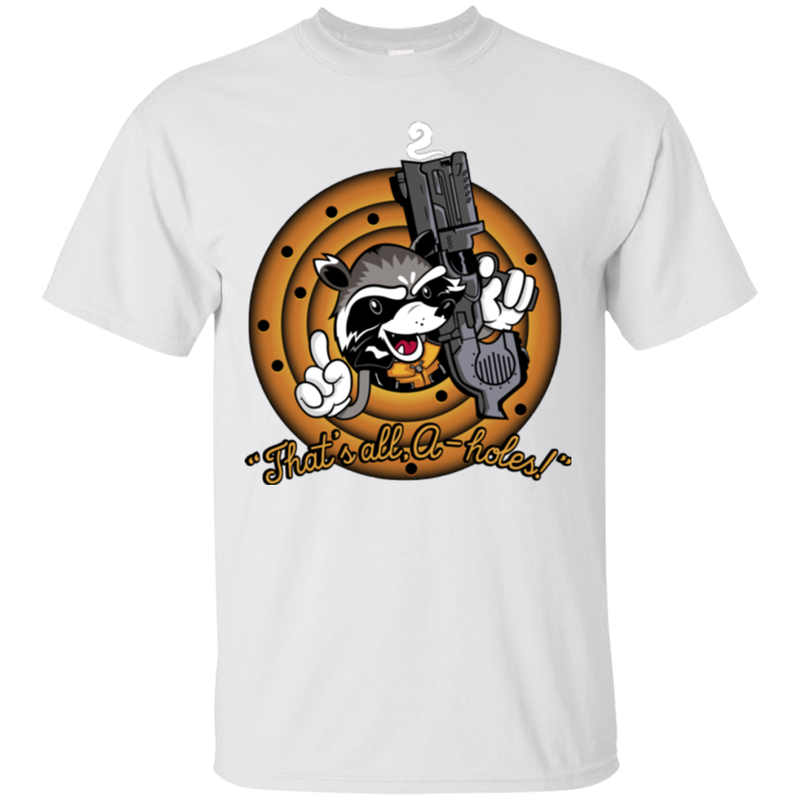 Thats All A-Holes T-Shirt