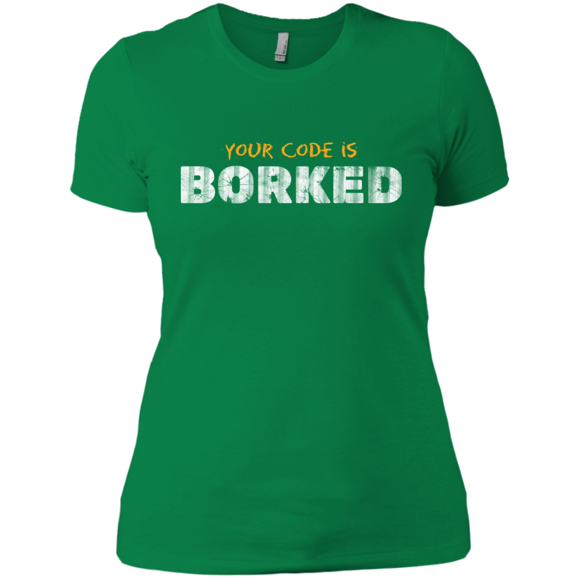 Your Code Is Borked Women's Premium T-Shirt