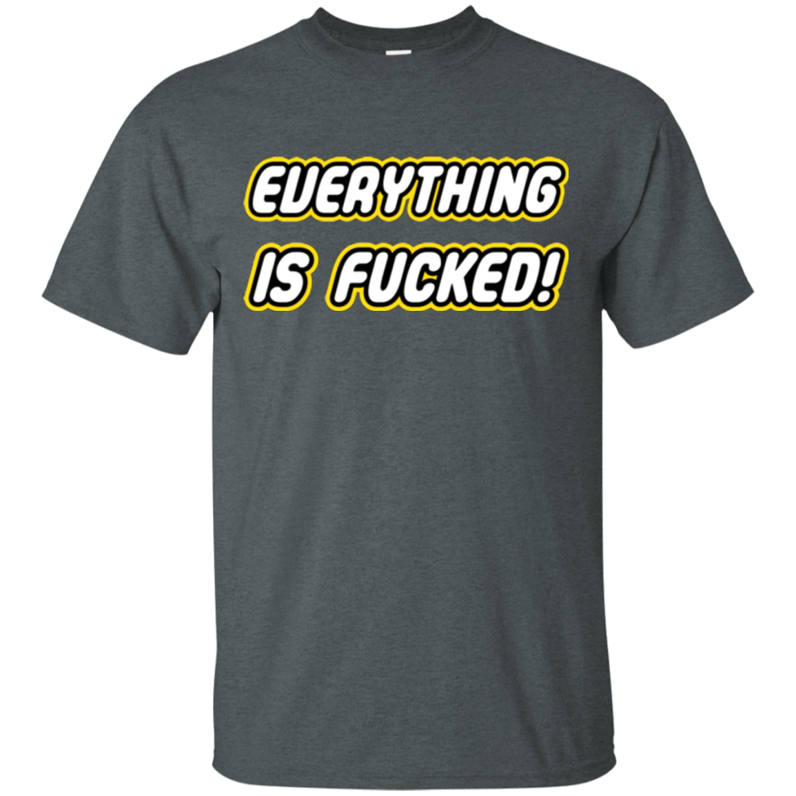 Everything is Fucked T-Shirt