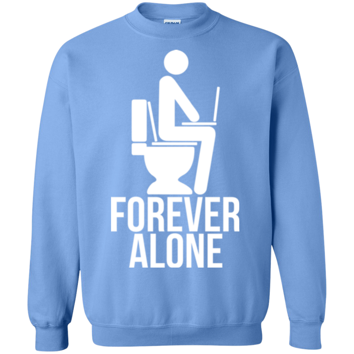 Forever alone Crewneck Sweatshirt