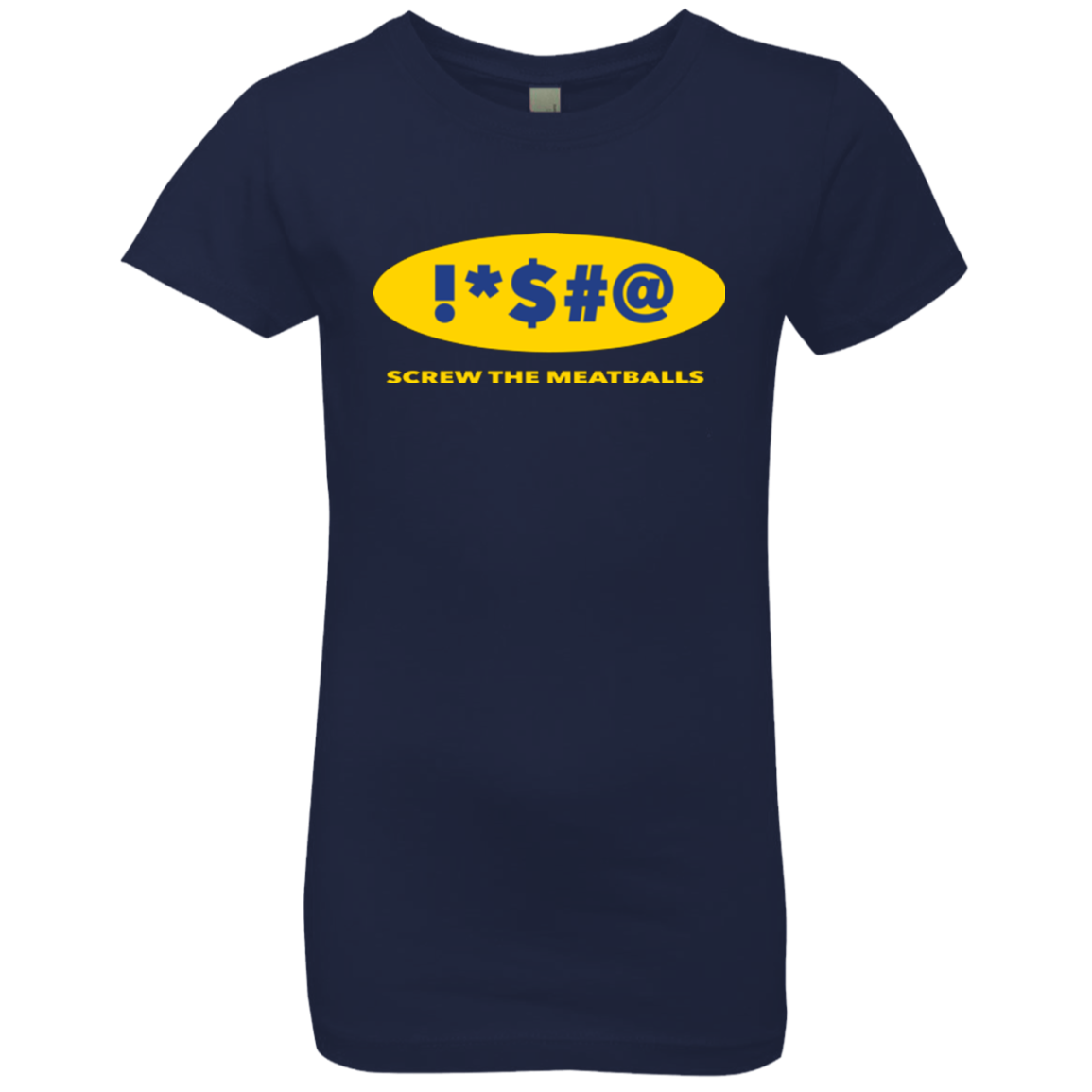 Swearing Screw The Meatballs Girls Premium T-Shirt