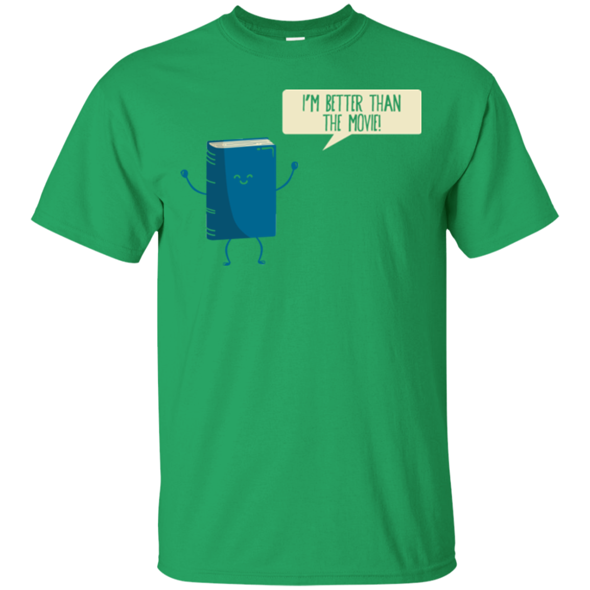 I'm Better Than The Movie T-Shirt