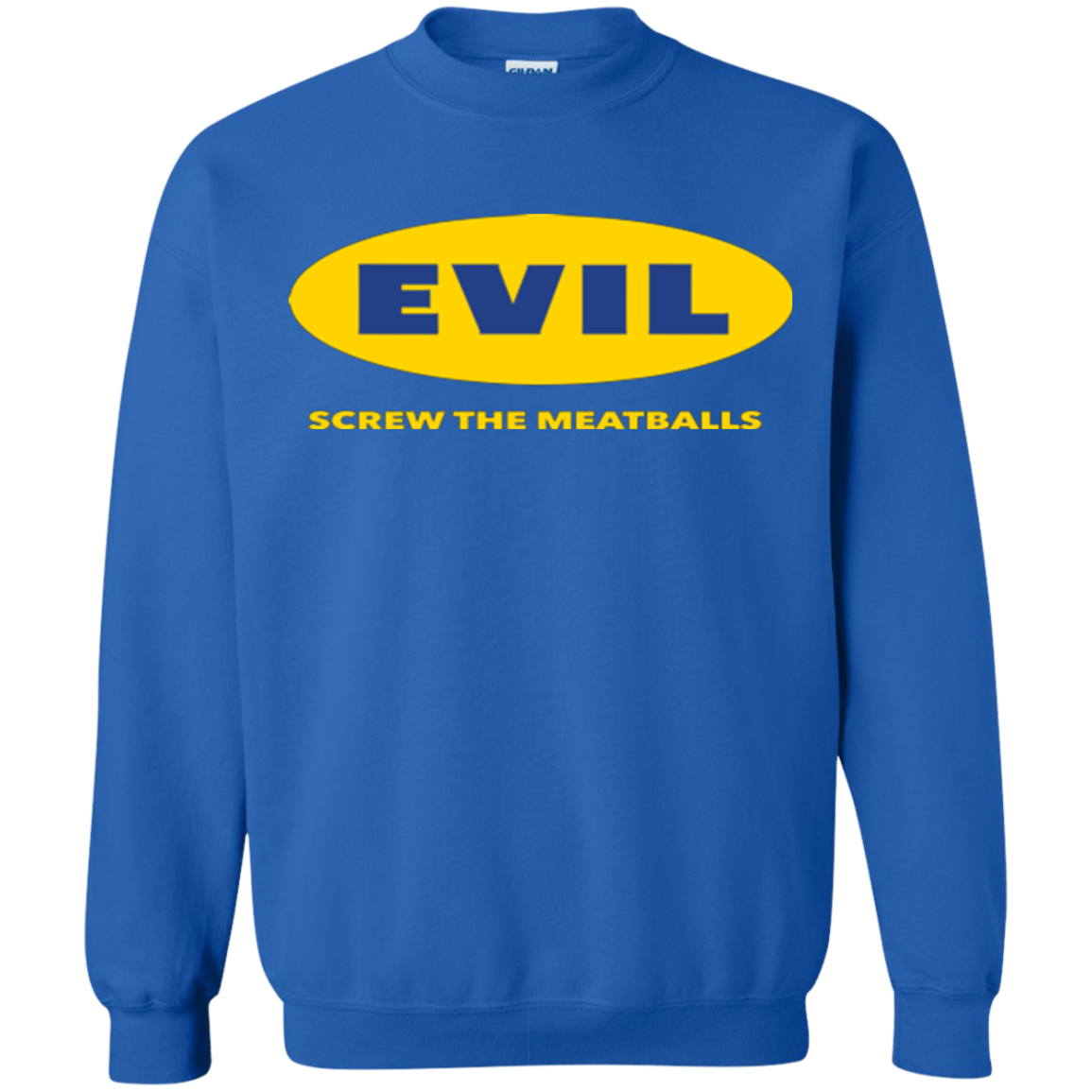 EVIL Screw The Meatballs Crewneck Sweatshirt