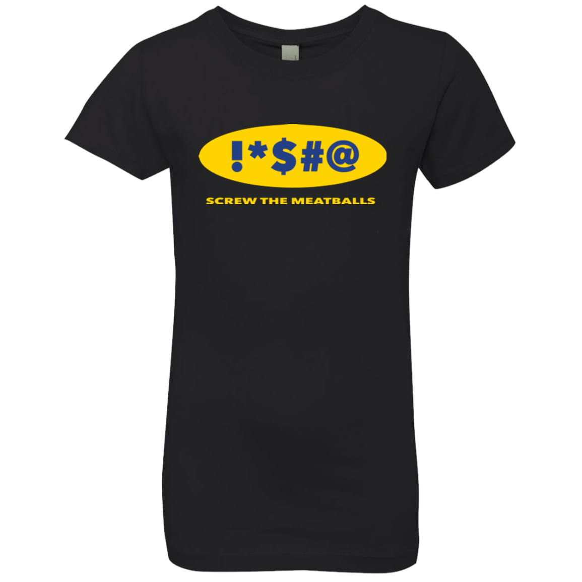 Swearing Screw The Meatballs Girls Premium T-Shirt