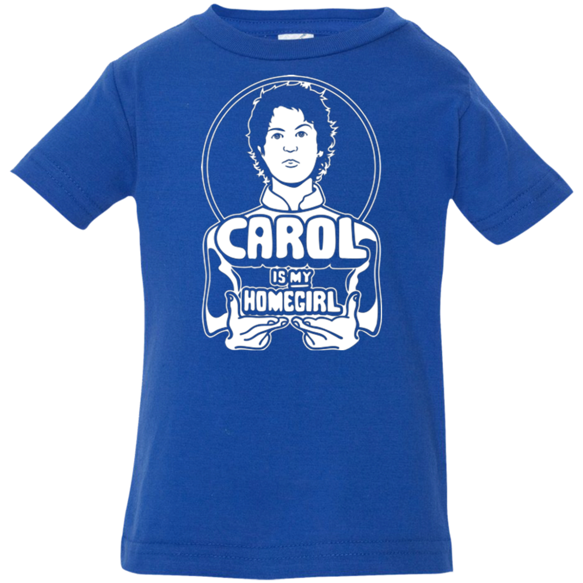 Homegirl Carol Infant Premium T-Shirt