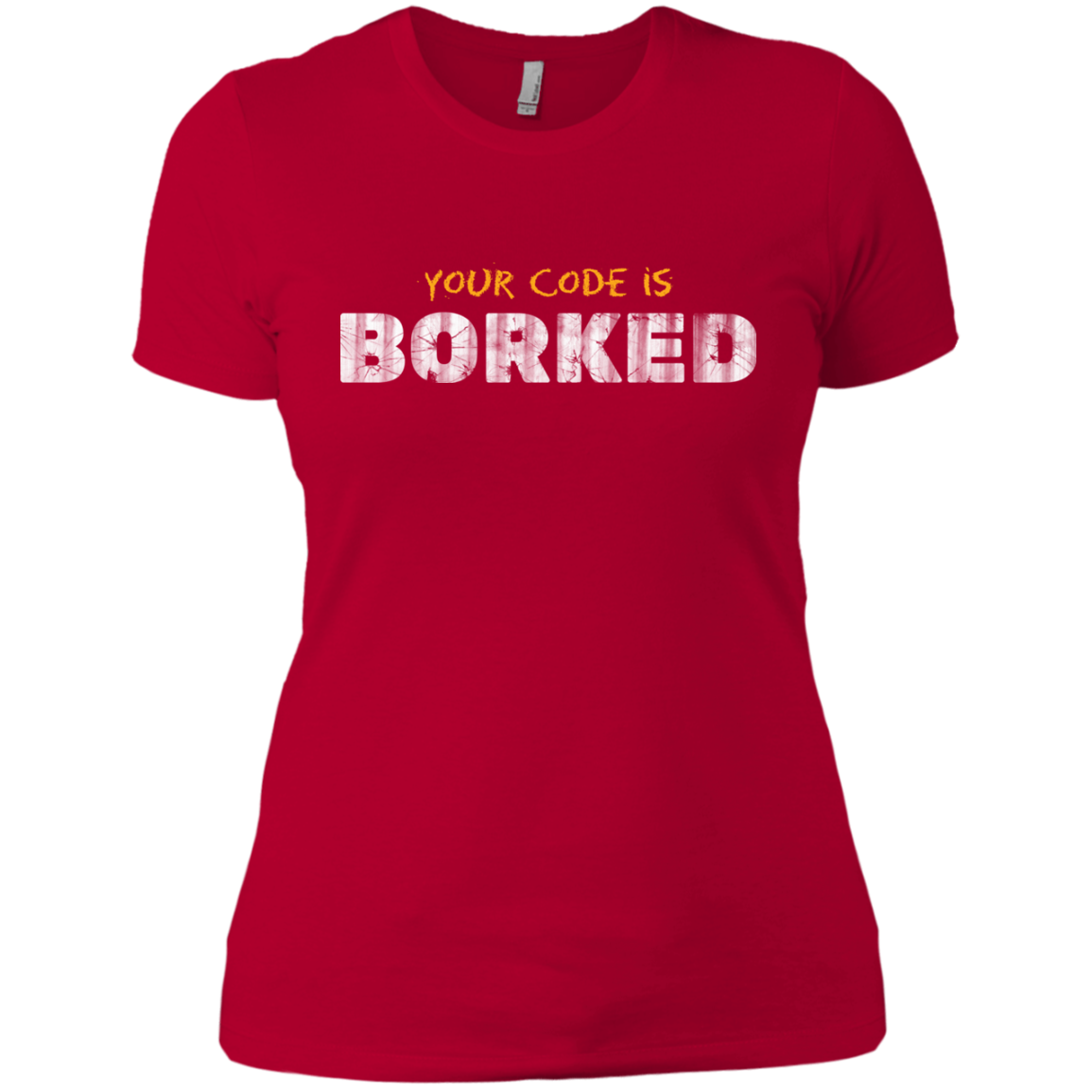 Your Code Is Borked Women's Premium T-Shirt