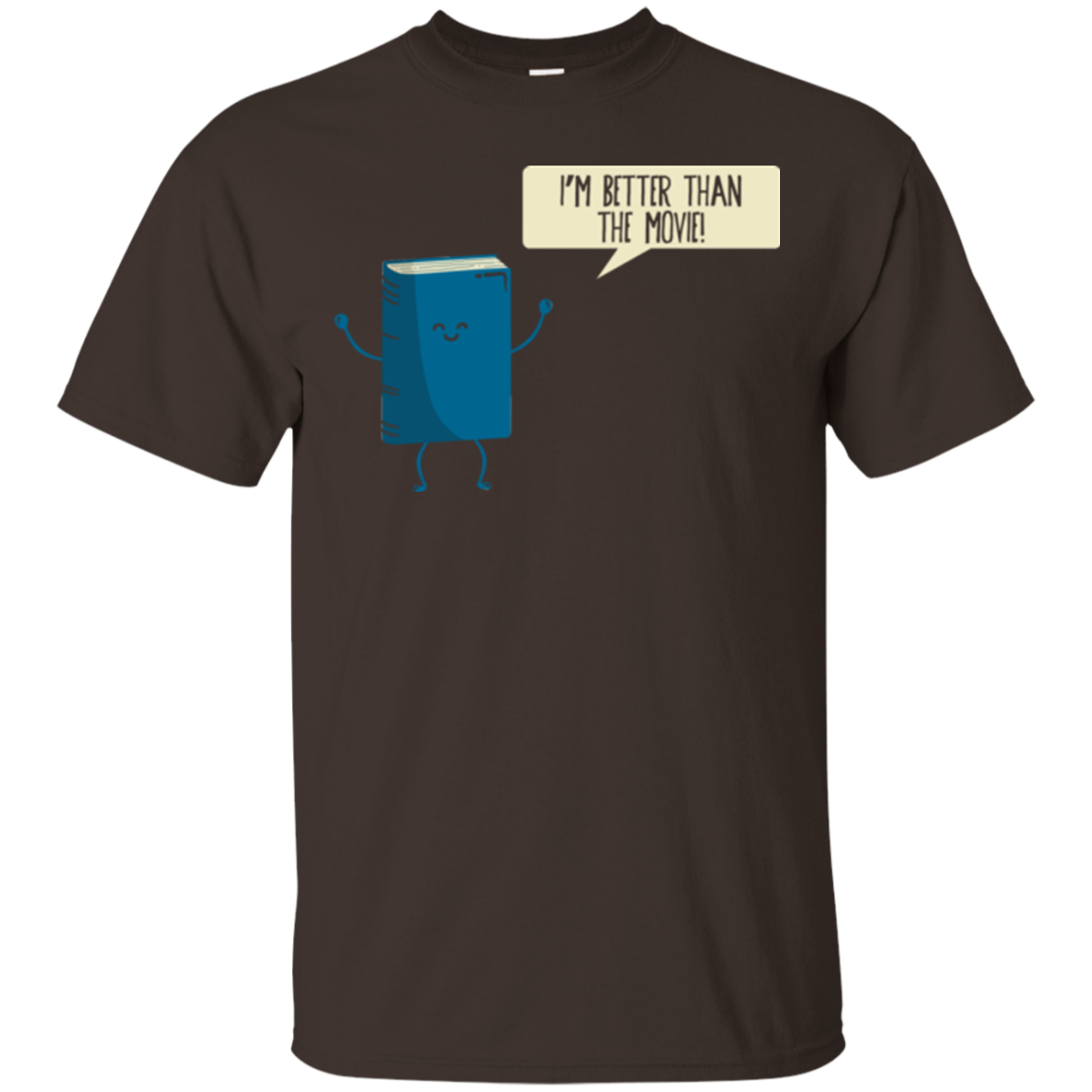 I'm Better Than The Movie T-Shirt