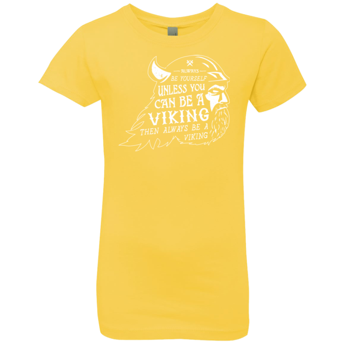 Always Be a Viking Girls Premium T-Shirt