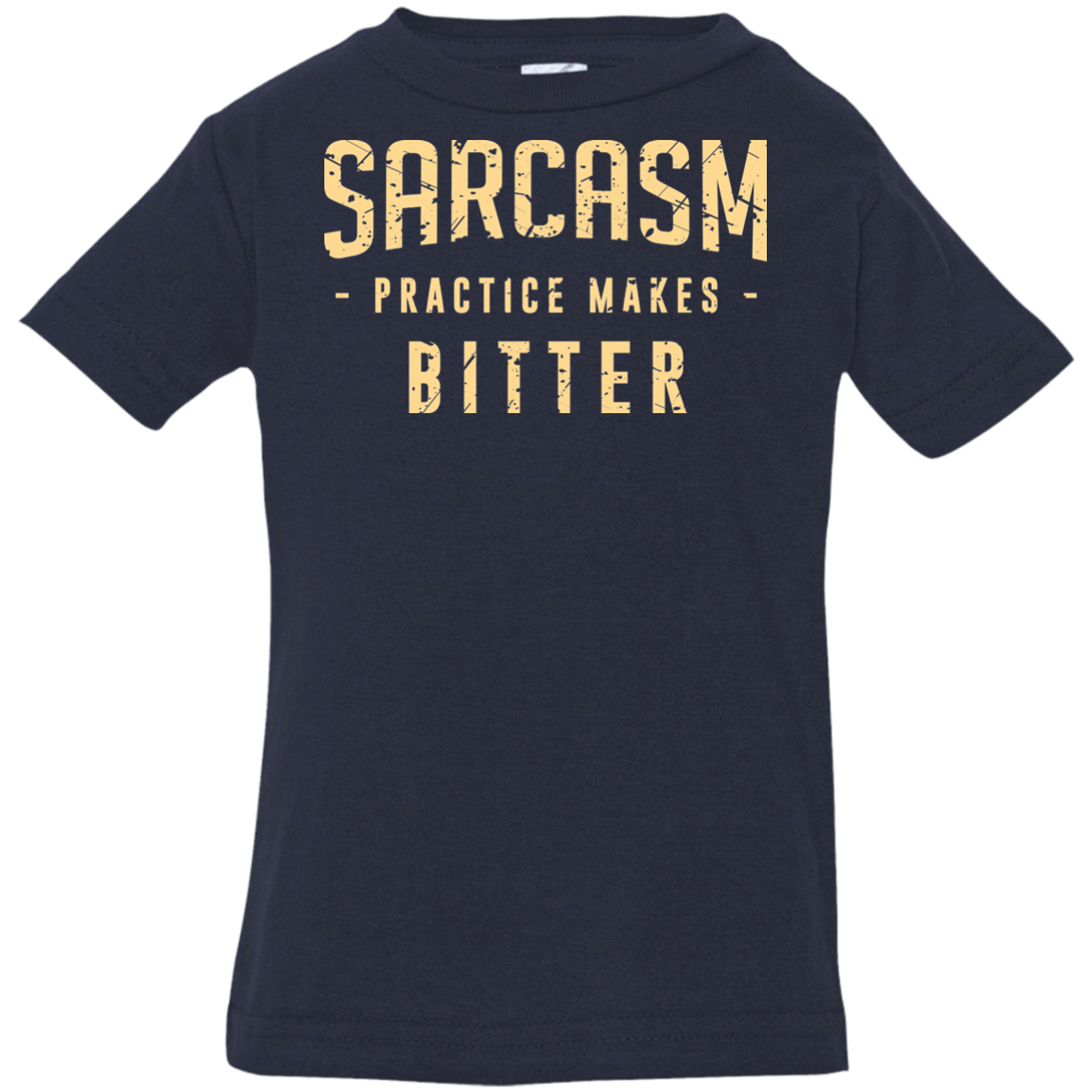 PRACTICE MAKES BITTER Infant Premium T-Shirt