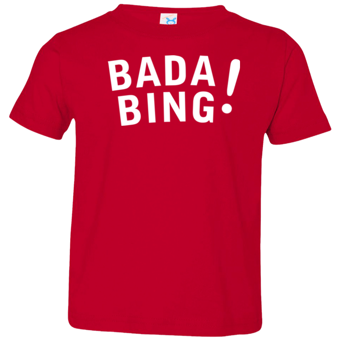 Bada bing Toddler Premium T-Shirt