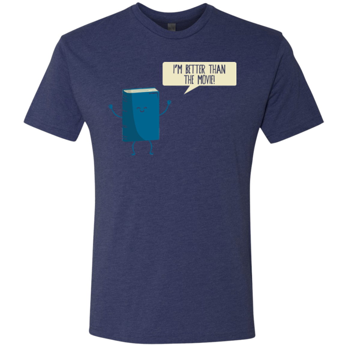 I'm Better Than The Movie Men's Triblend T-Shirt