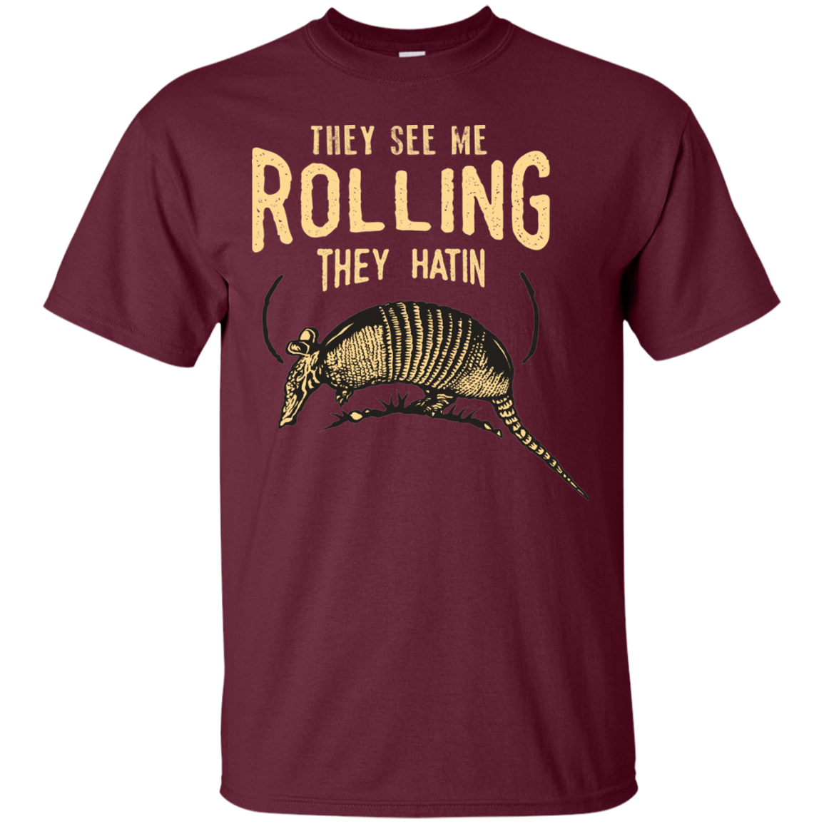 They See Me Rollin T-Shirt