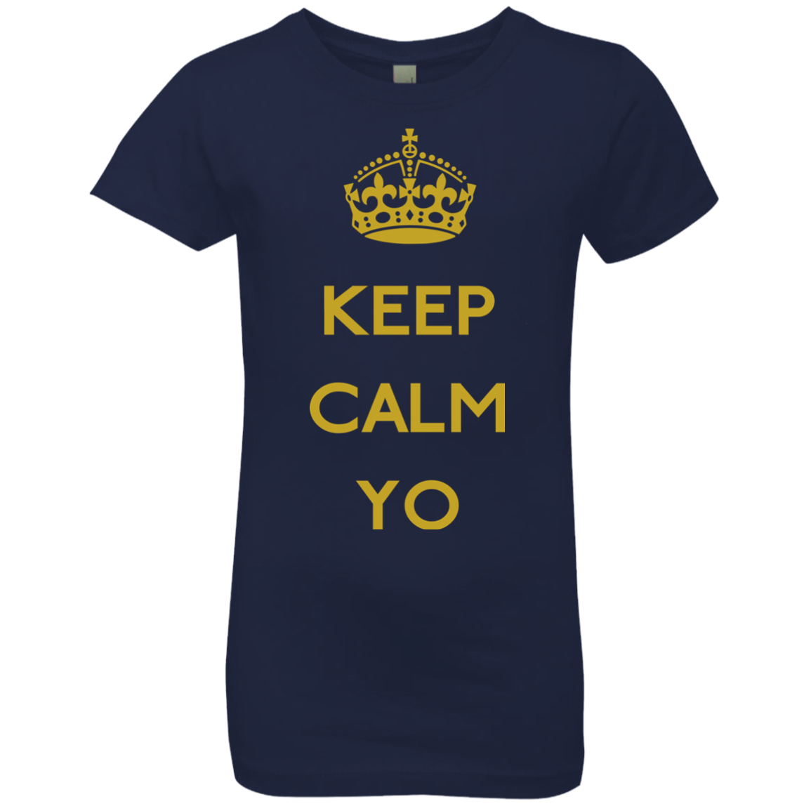 Keep Calm Yo Girls Premium T-Shirt