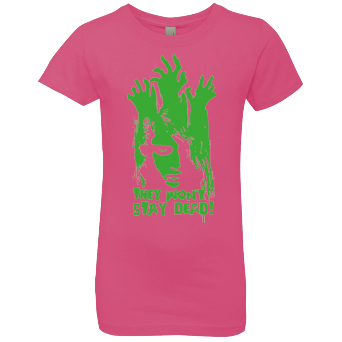 They Wont Stay Dead Girls Premium T-Shirt