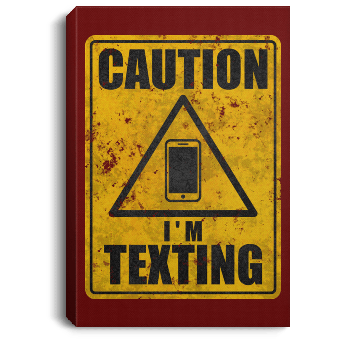 Housewares Maroon / 8" x 12" Caution I'm Texting Premium Portrait Canvas