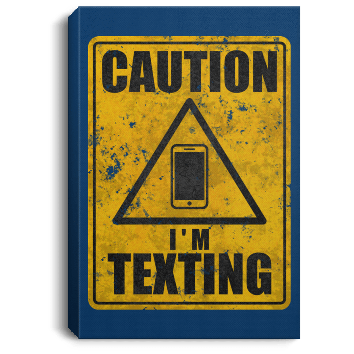 Housewares Royal / 8" x 12" Caution I'm Texting Premium Portrait Canvas