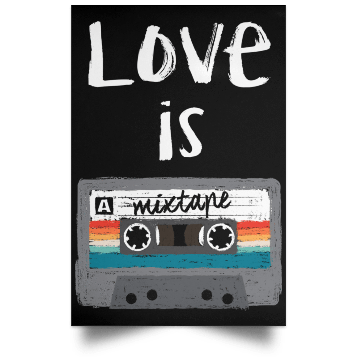 Housewares Black / 12" x 18" Love Is A Mixtape Portrait Poster