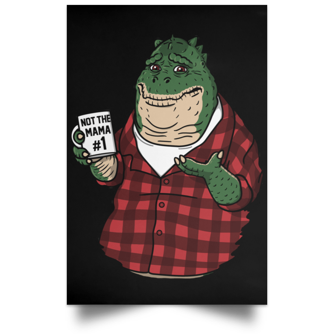 Not The Mama Portrait Poster