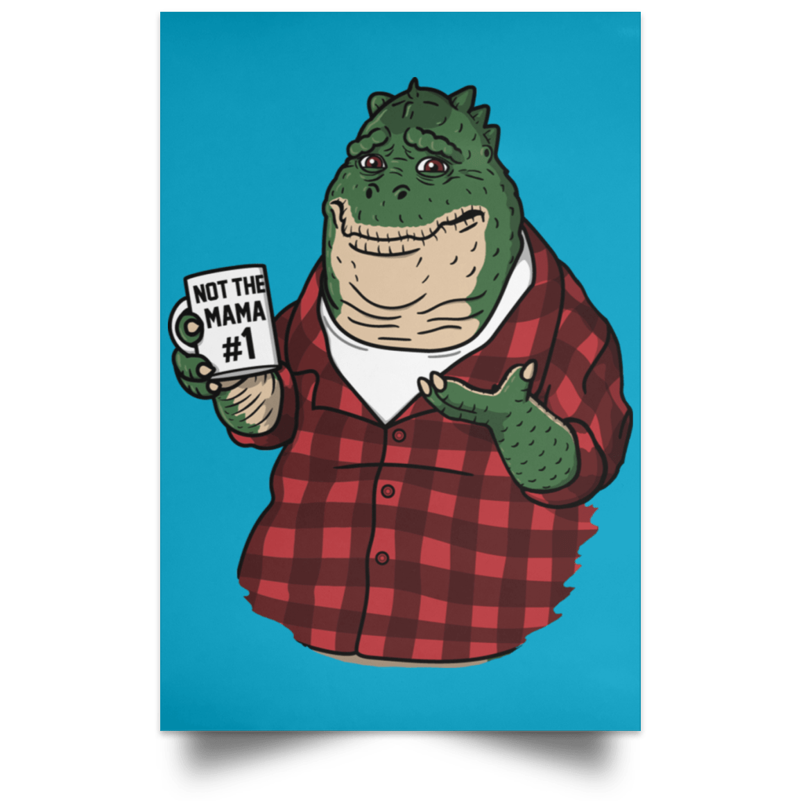 Not The Mama Portrait Poster