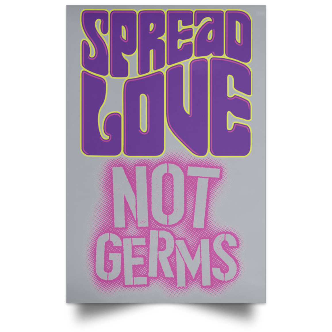 Spread Love Not Germs Portrait Poster