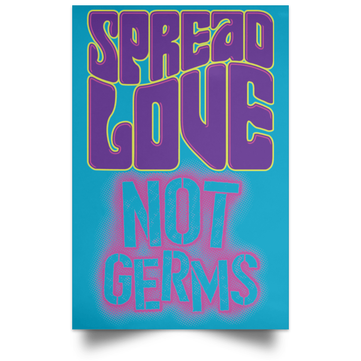 Spread Love Not Germs Portrait Poster