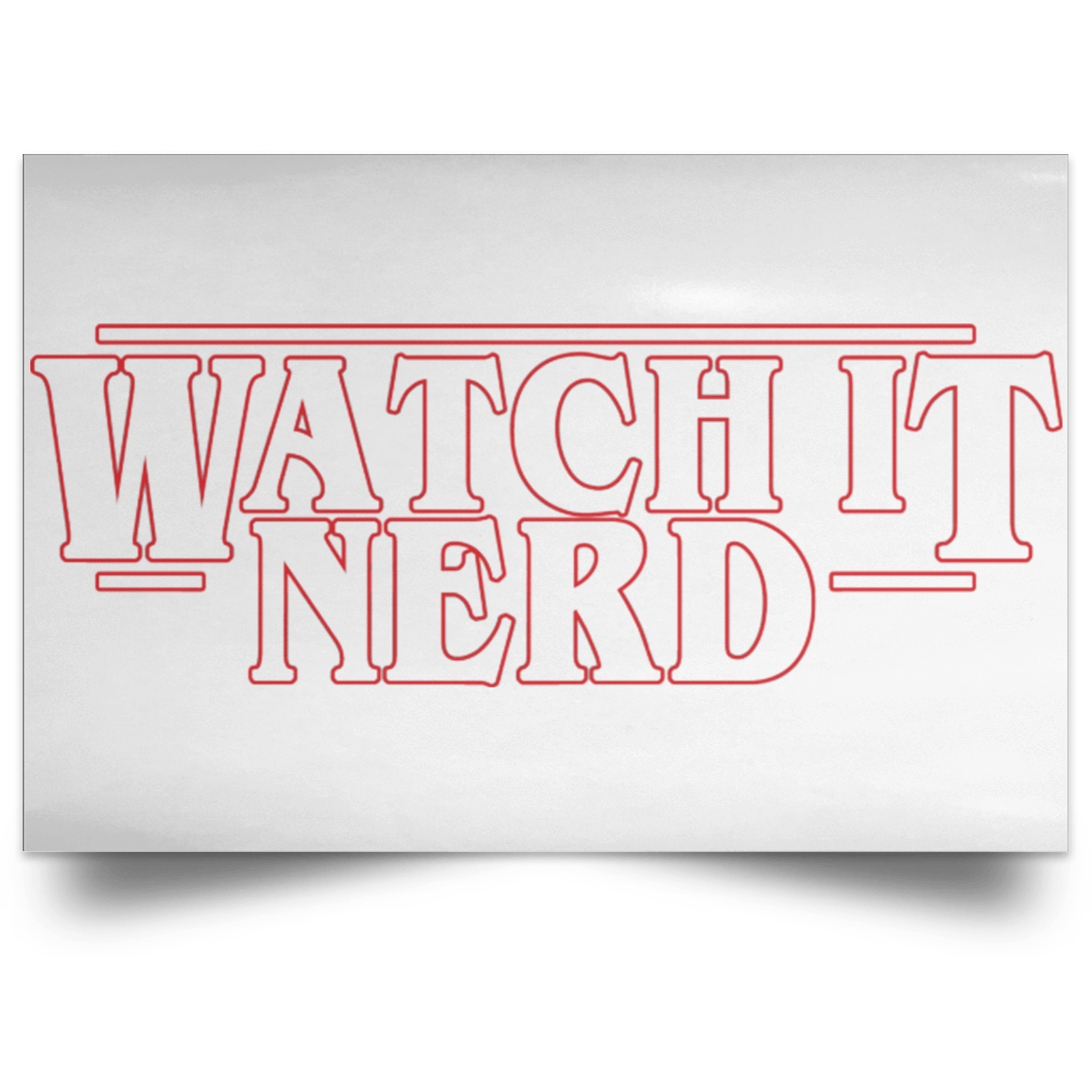 Housewares White / 18" x 12" Watch it Nerd Landscape Poster