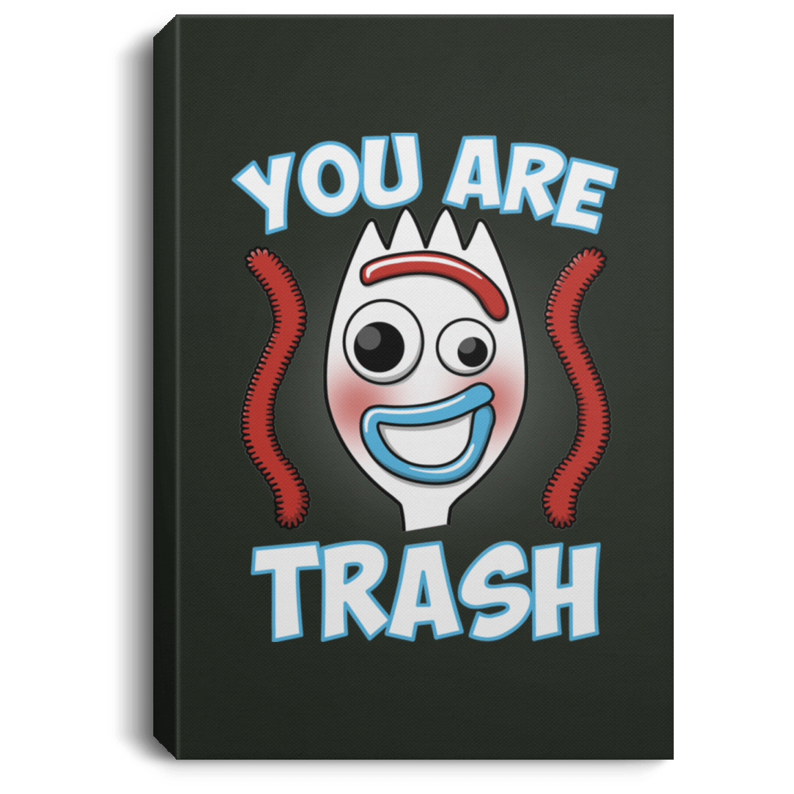 Housewares Forest / 8" x 12" You Are Trash Premium Portrait Canvas