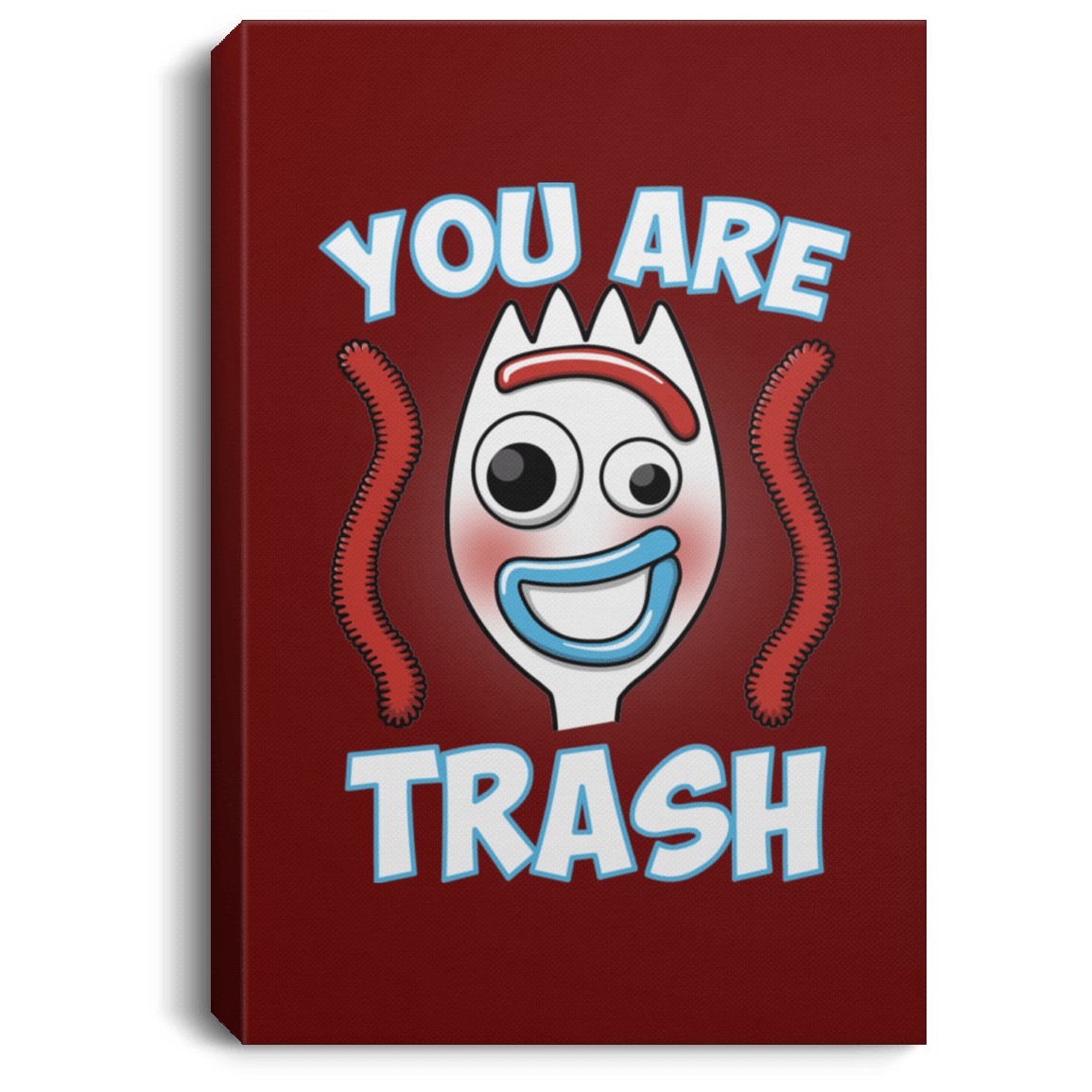 Housewares Maroon / 8" x 12" You Are Trash Premium Portrait Canvas