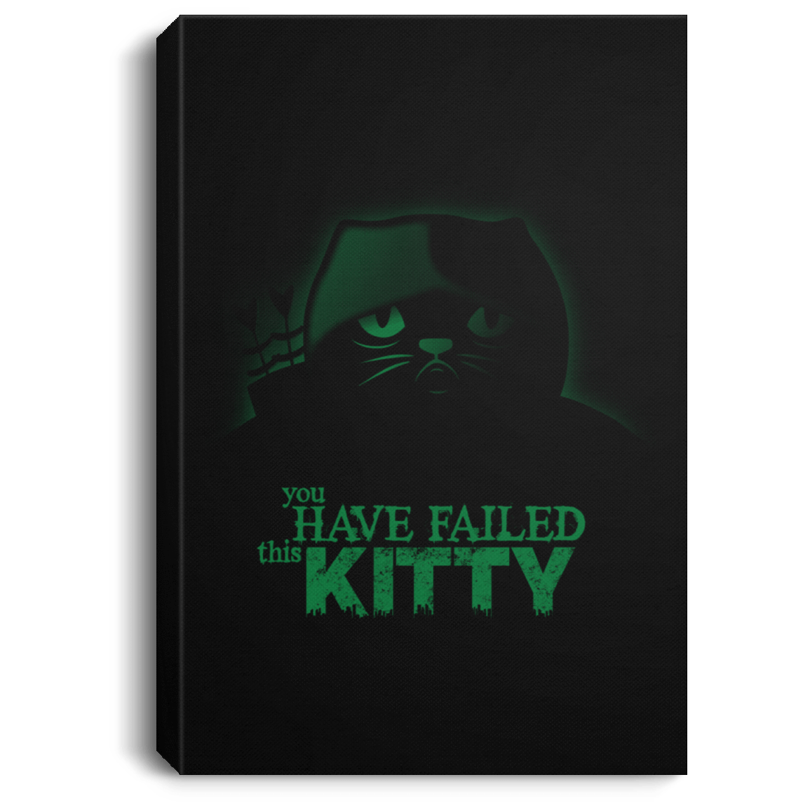 Housewares Black / 8" x 12" You Have Failed Kitty Premium Portrait Canvas