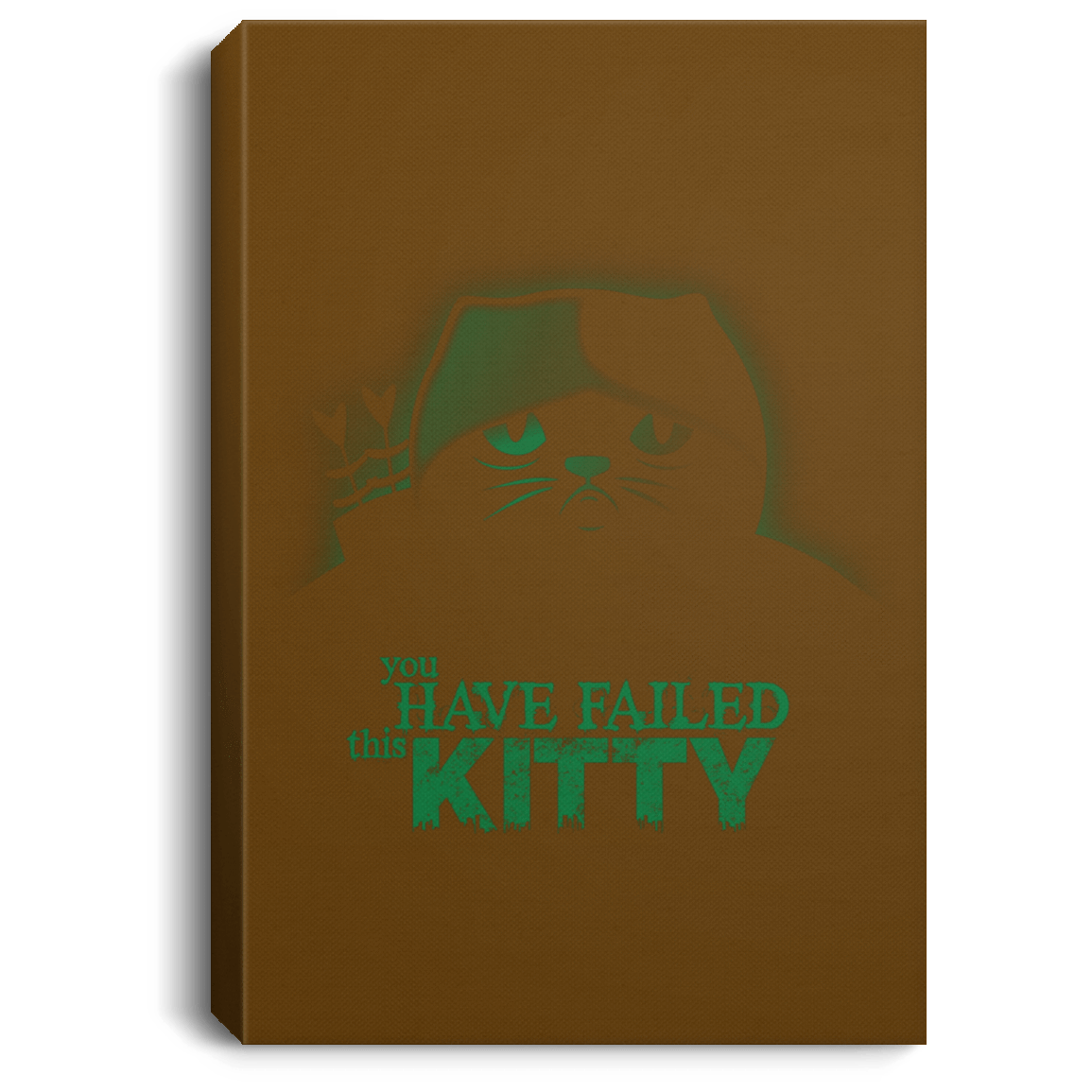 Housewares Brown / 8" x 12" You Have Failed Kitty Premium Portrait Canvas