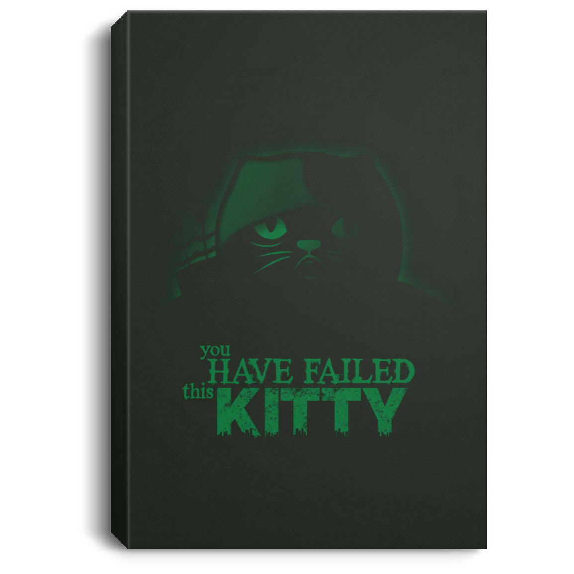 Housewares Forest / 8" x 12" You Have Failed Kitty Premium Portrait Canvas