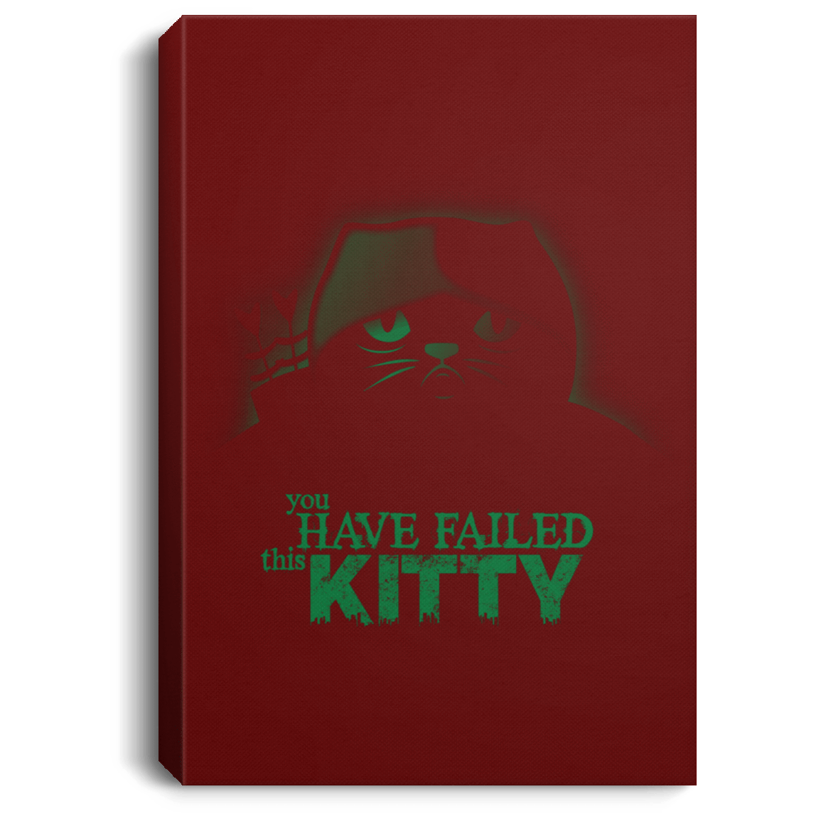 Housewares Maroon / 8" x 12" You Have Failed Kitty Premium Portrait Canvas