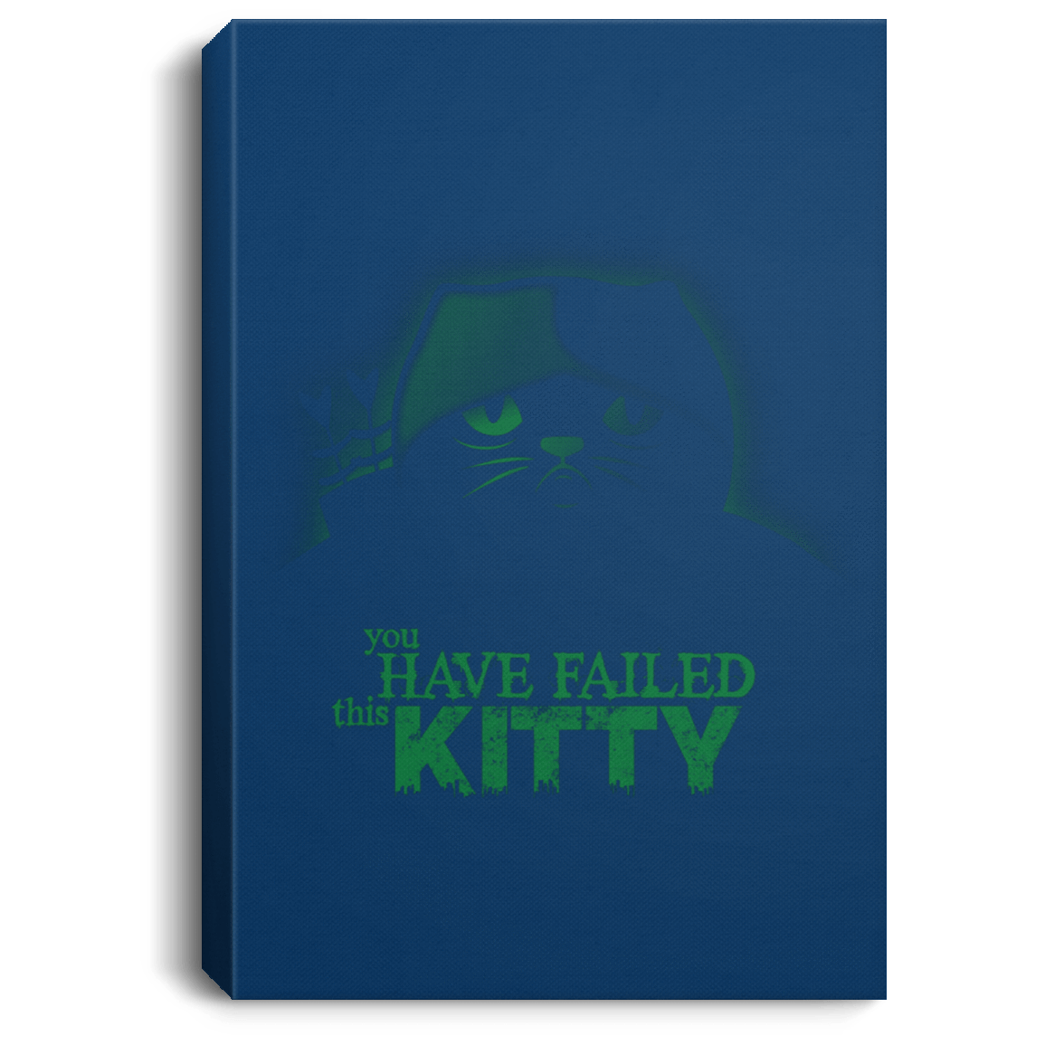 Housewares Royal / 8" x 12" You Have Failed Kitty Premium Portrait Canvas