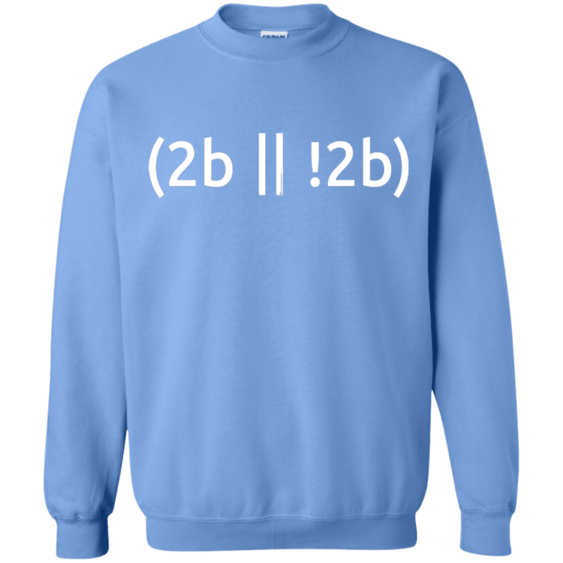 Sweatshirts Carolina Blue / Small 2b Or Not 2b Crewneck Sweatshirt