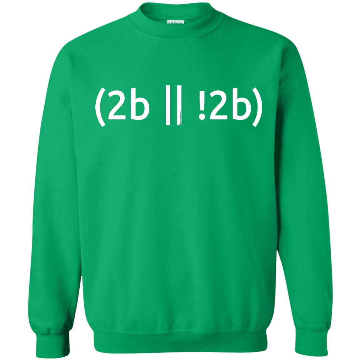 Sweatshirts Irish Green / Small 2b Or Not 2b Crewneck Sweatshirt