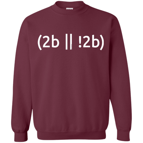 Sweatshirts Maroon / Small 2b Or Not 2b Crewneck Sweatshirt