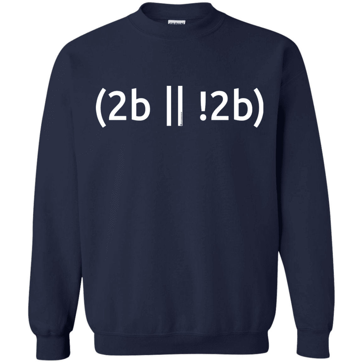 Sweatshirts Navy / Small 2b Or Not 2b Crewneck Sweatshirt