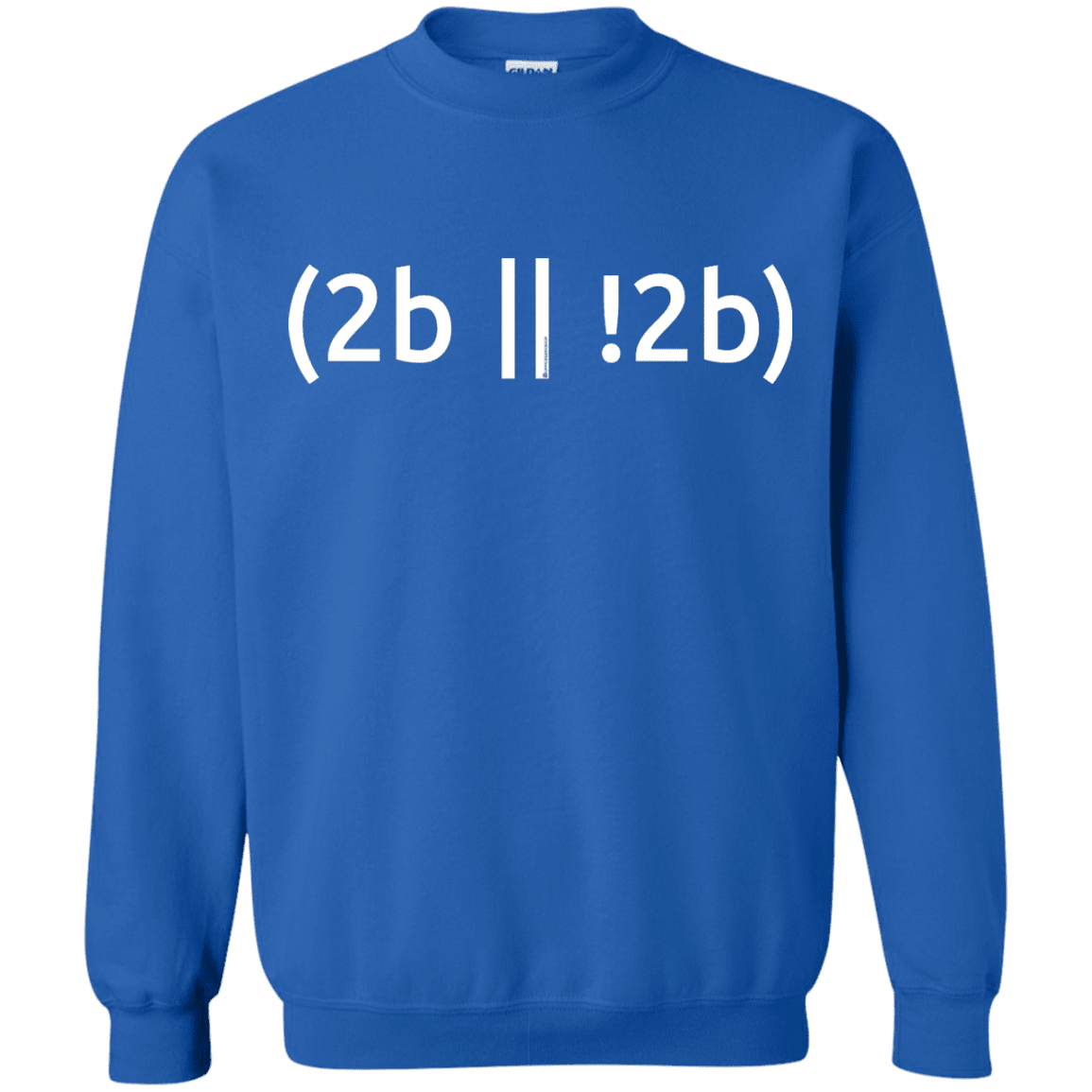 Sweatshirts Royal / Small 2b Or Not 2b Crewneck Sweatshirt