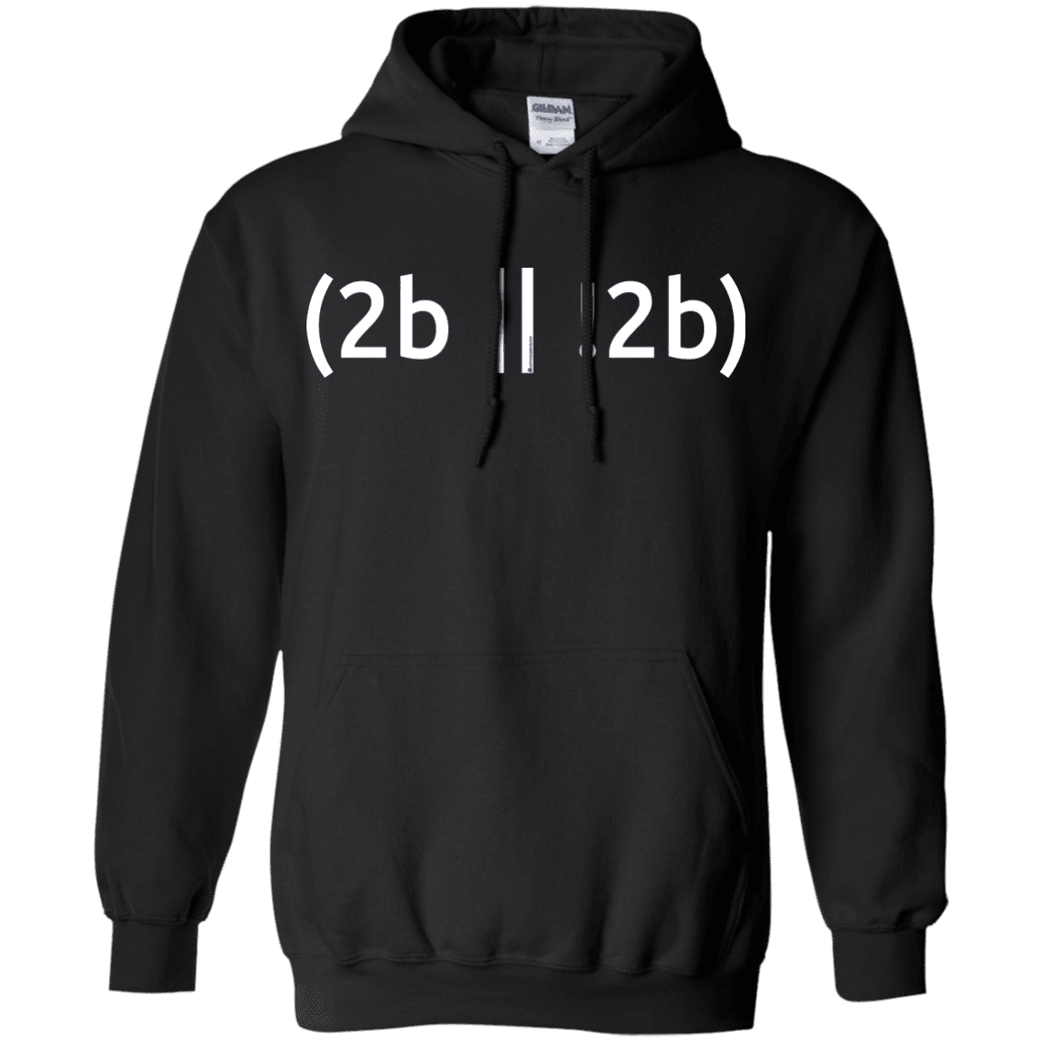 2b Or Not 2b Pullover Hoodie