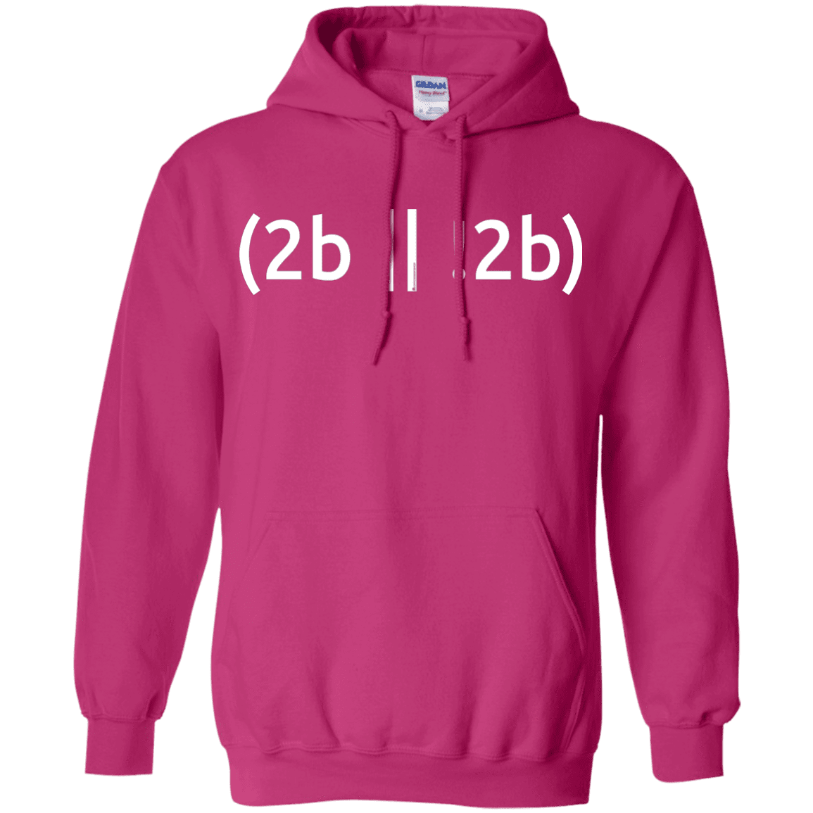 2b Or Not 2b Pullover Hoodie