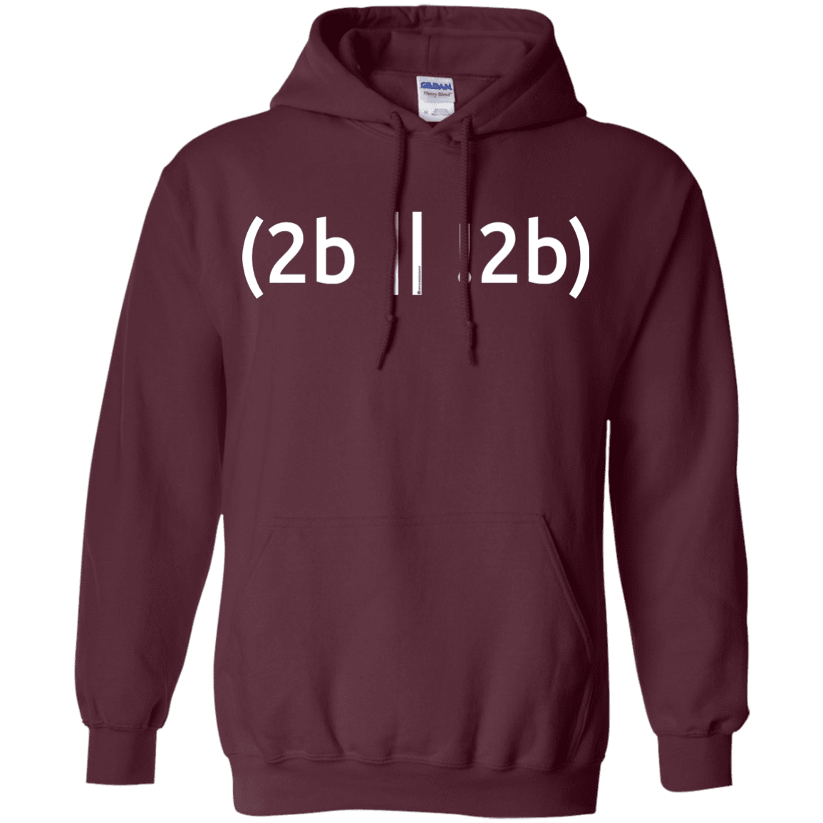 2b Or Not 2b Pullover Hoodie