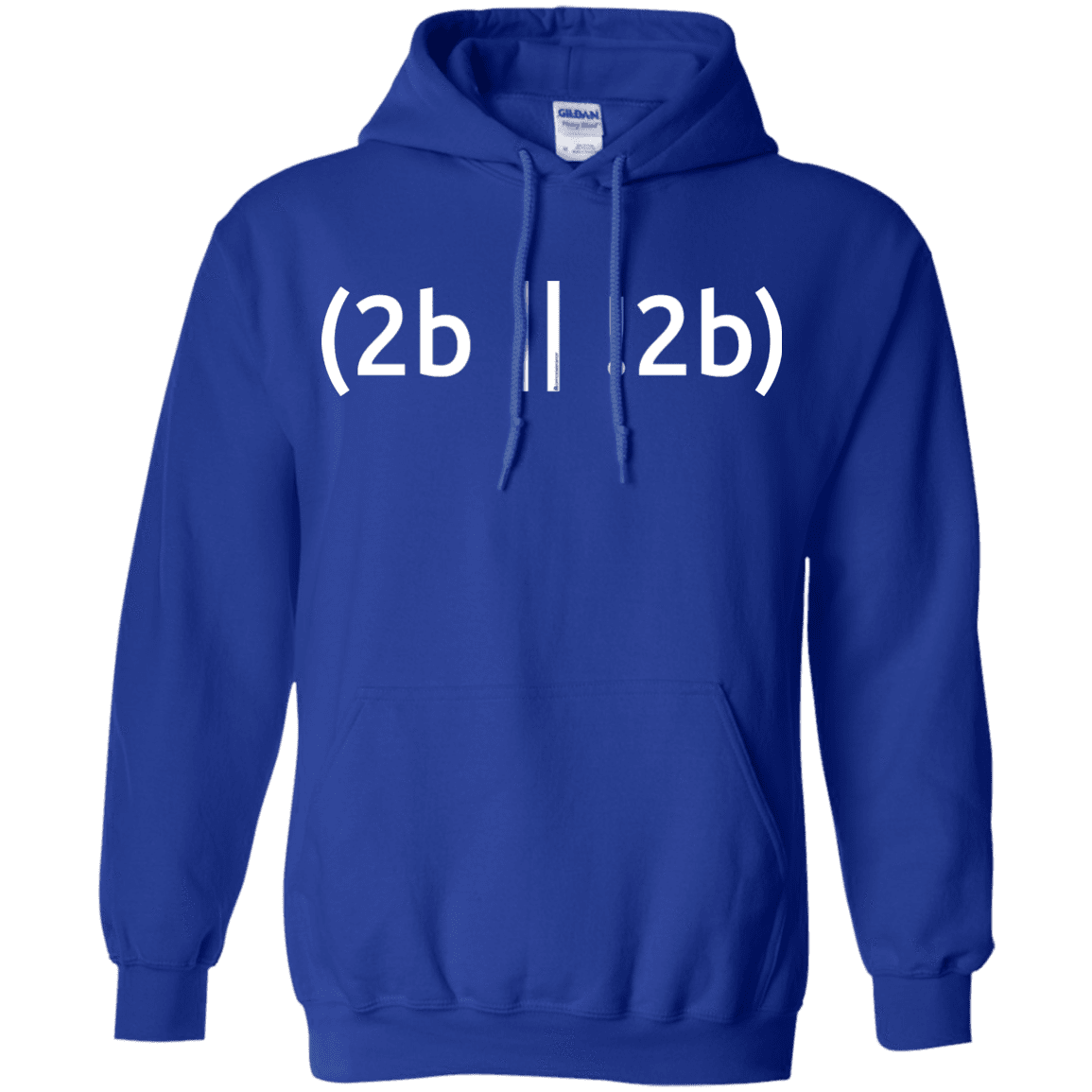 2b Or Not 2b Pullover Hoodie