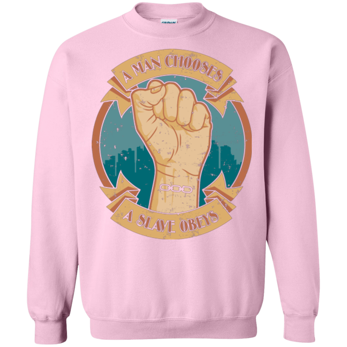 Sweatshirts Light Pink / Small A Man Chooses A Slave Obeys Crewneck Sweatshirt