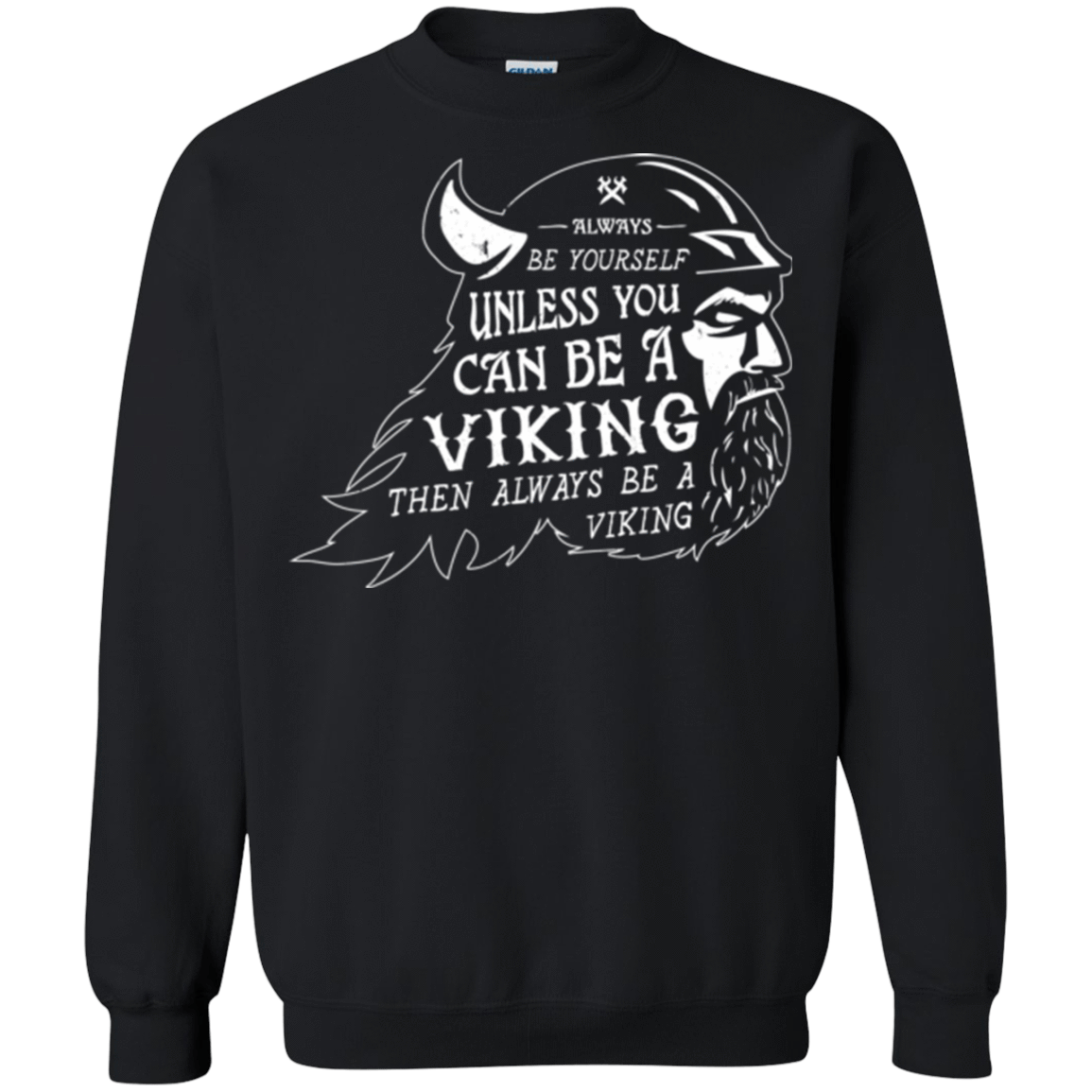 Sweatshirts Black / Small Always Be a Viking Crewneck Sweatshirt