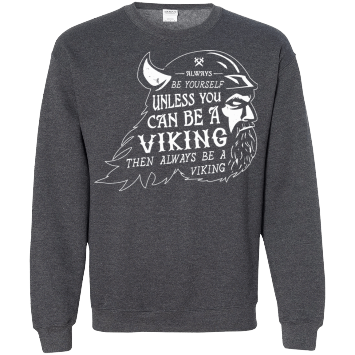 Sweatshirts Dark Heather / Small Always Be a Viking Crewneck Sweatshirt