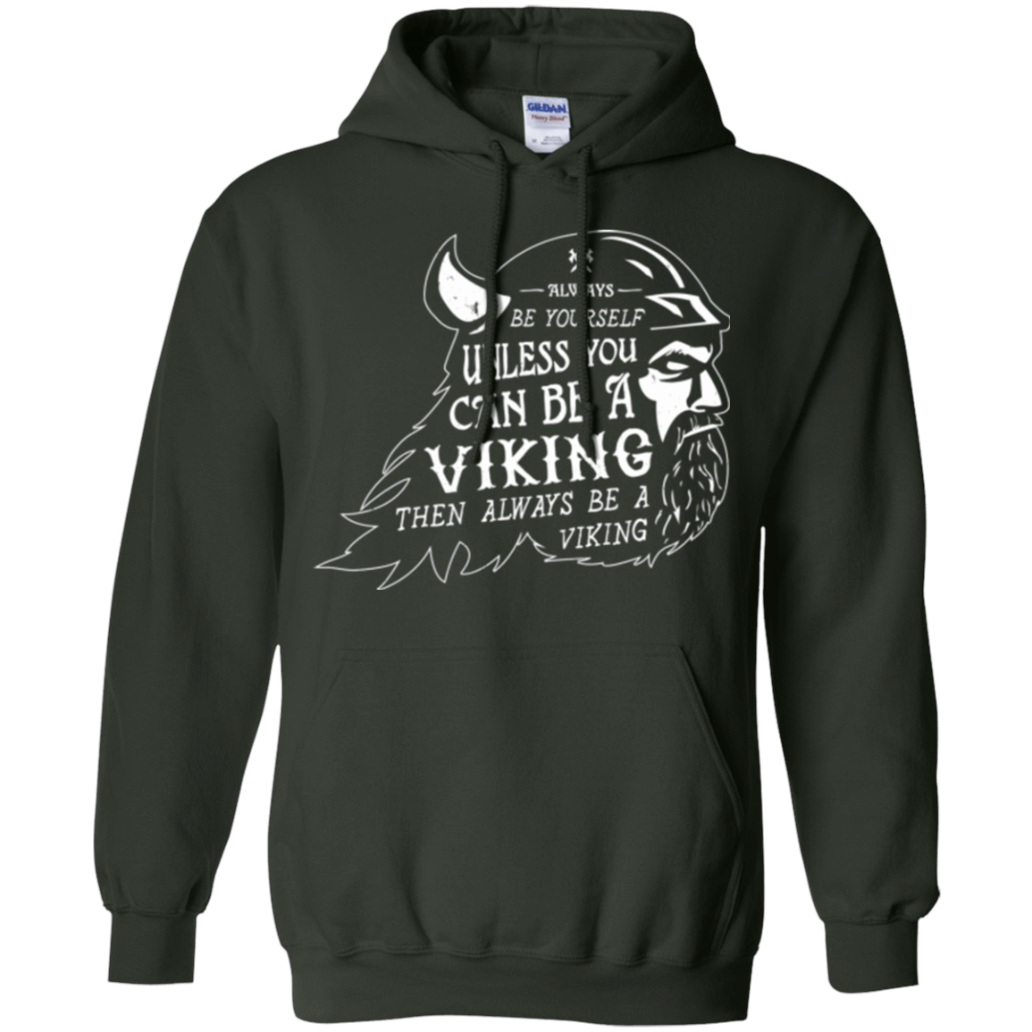 Sweatshirts Forest Green / Small Always Be a Viking Pullover Hoodie