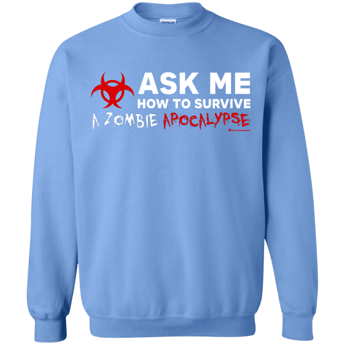 Sweatshirts Carolina Blue / Small Ask Me How To Survive A Zombie Apocalypse Crewneck Sweatshirt