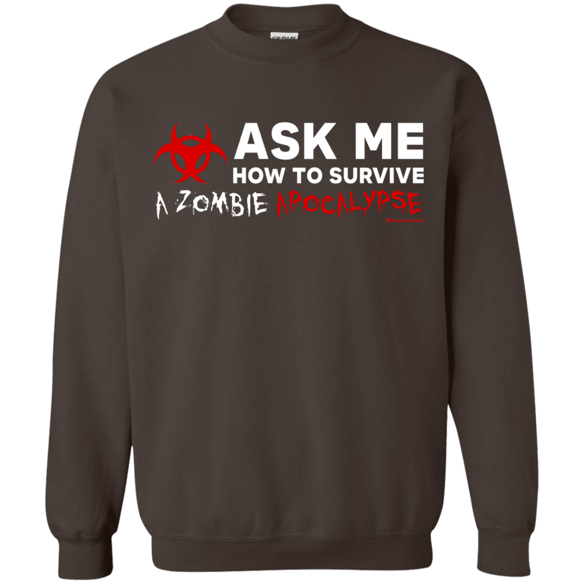 Sweatshirts Dark Chocolate / Small Ask Me How To Survive A Zombie Apocalypse Crewneck Sweatshirt