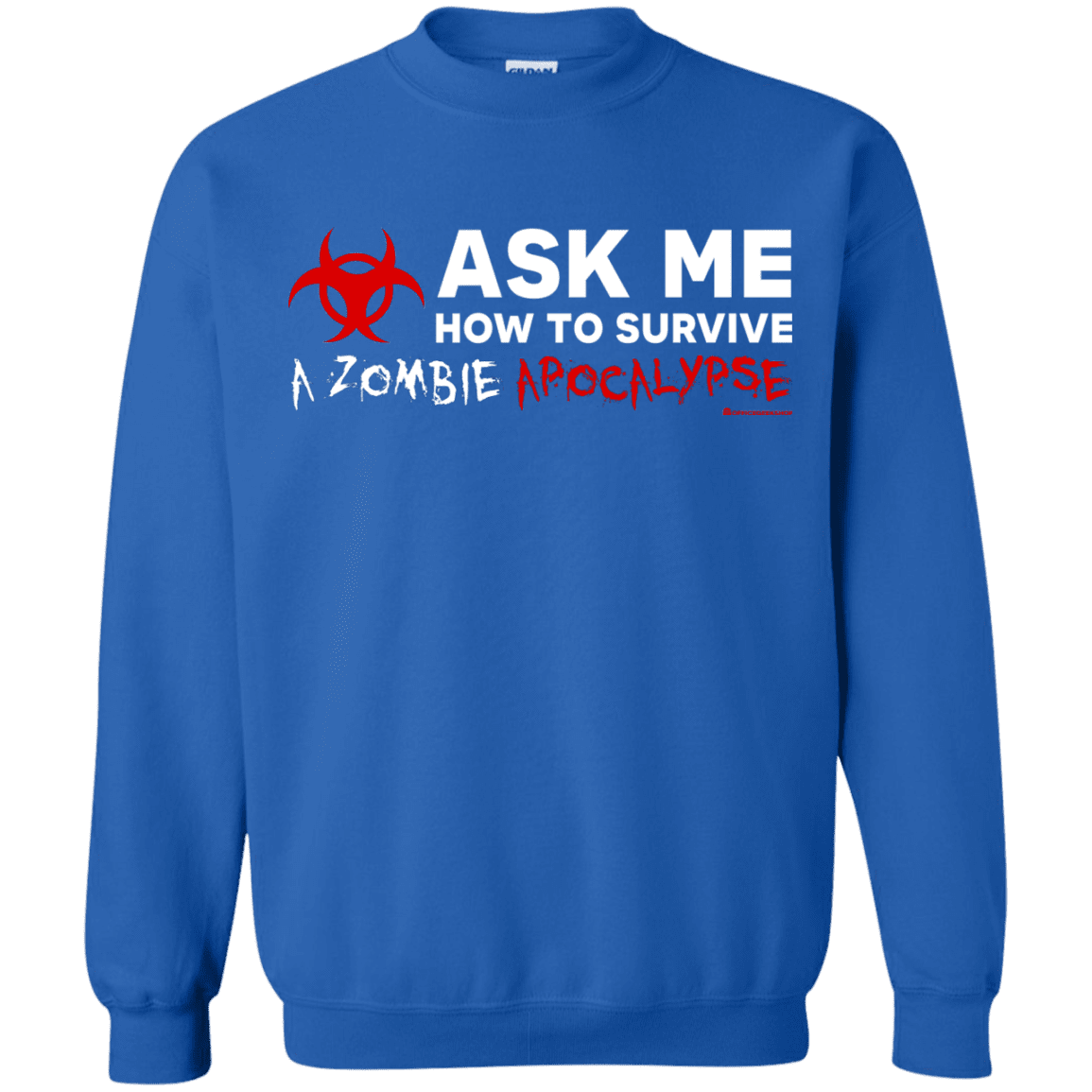 Sweatshirts Royal / Small Ask Me How To Survive A Zombie Apocalypse Crewneck Sweatshirt