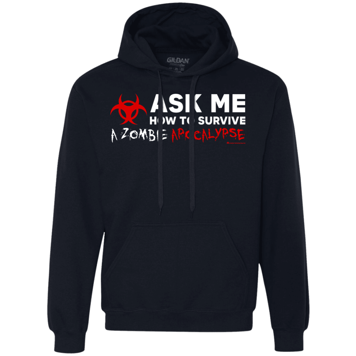 Sweatshirts Navy / Small Ask Me How To Survive A Zombie Apocalypse Premium Fleece Hoodie
